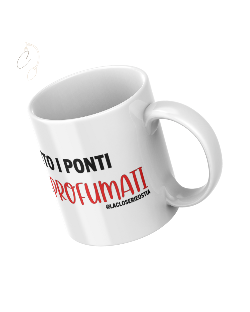 Mug "Sotto i ponti ma Profumati"